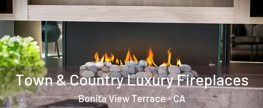 Town & Country Luxury Fireplaces Bonita View Terrace - CA