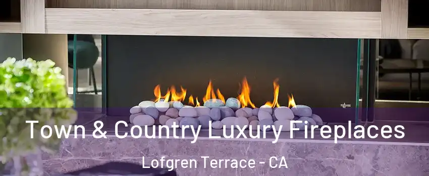 Town & Country Luxury Fireplaces Lofgren Terrace - CA