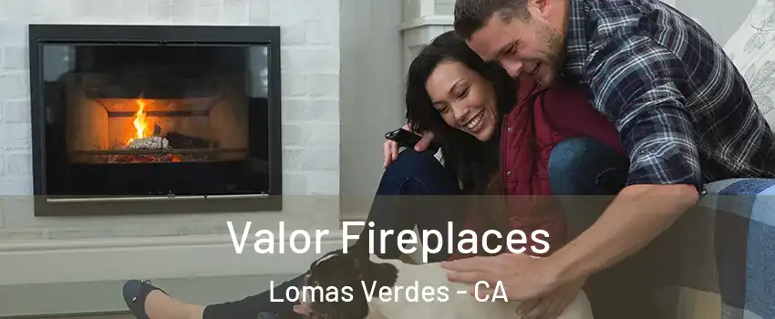 Valor Fireplaces Lomas Verdes - CA