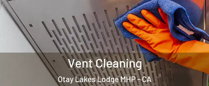 Vent Cleaning Otay Lakes Lodge MHP - CA