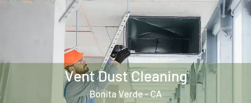 Vent Dust Cleaning Bonita Verde - CA