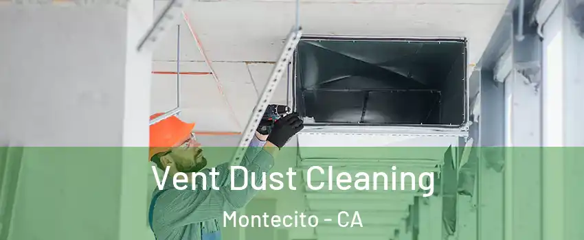 Vent Dust Cleaning Montecito - CA