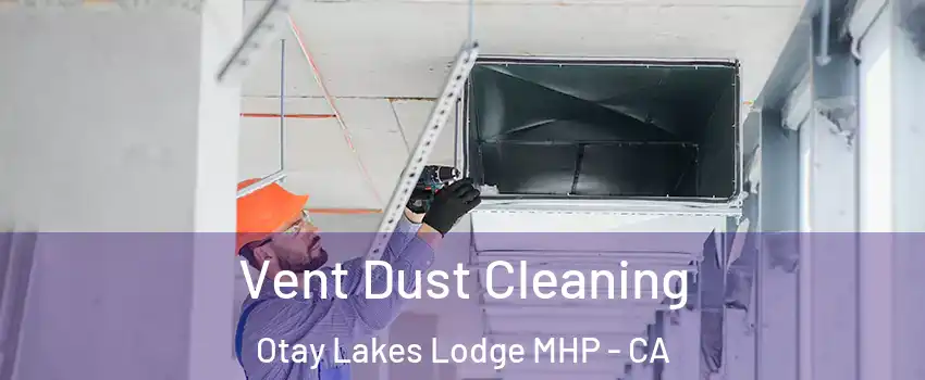 Vent Dust Cleaning Otay Lakes Lodge MHP - CA