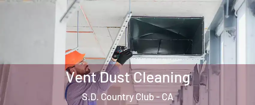 Vent Dust Cleaning S.D. Country Club - CA