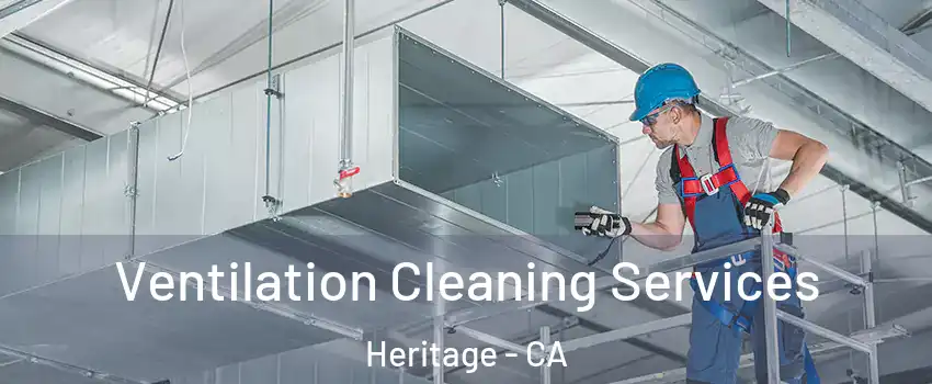 Ventilation Cleaning Services Heritage - CA