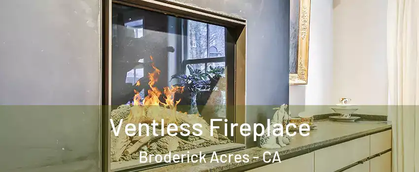 Ventless Fireplace Broderick Acres - CA