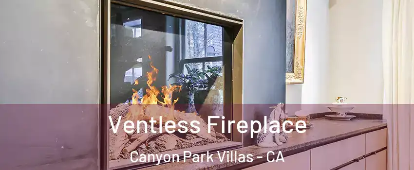 Ventless Fireplace Canyon Park Villas - CA