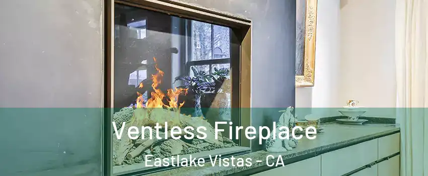 Ventless Fireplace Eastlake Vistas - CA