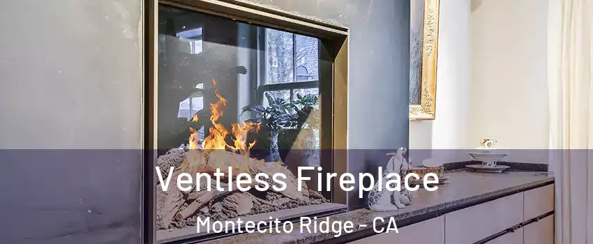 Ventless Fireplace Montecito Ridge - CA