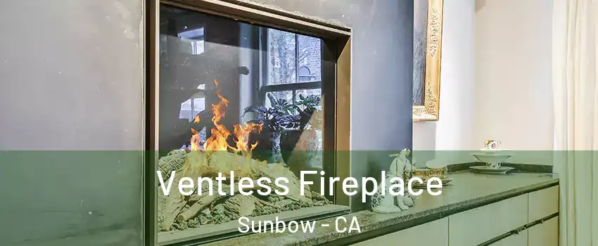 Ventless Fireplace Sunbow - CA