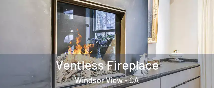 Ventless Fireplace Windsor View - CA