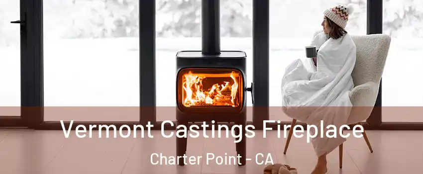 Vermont Castings Fireplace Charter Point - CA