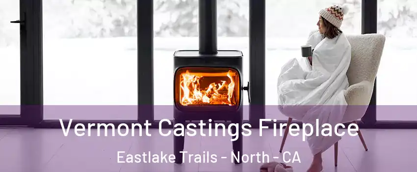 Vermont Castings Fireplace Eastlake Trails - North - CA