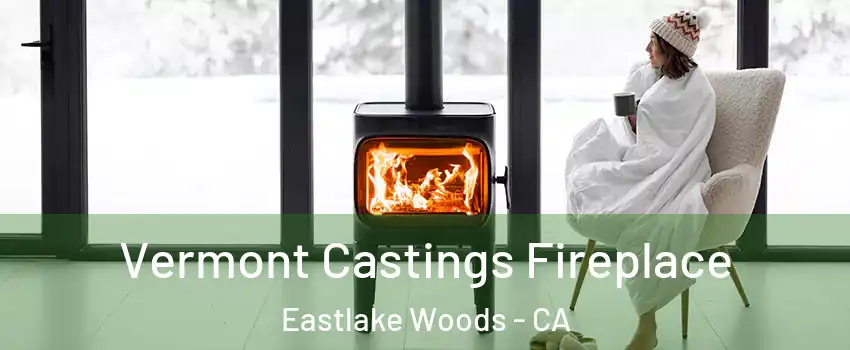 Vermont Castings Fireplace Eastlake Woods - CA