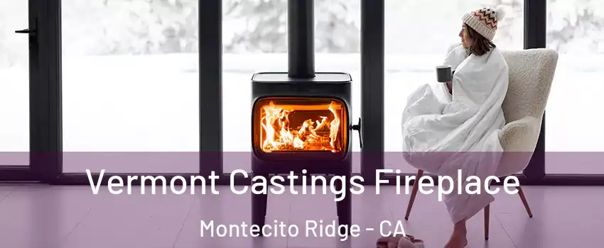 Vermont Castings Fireplace Montecito Ridge - CA