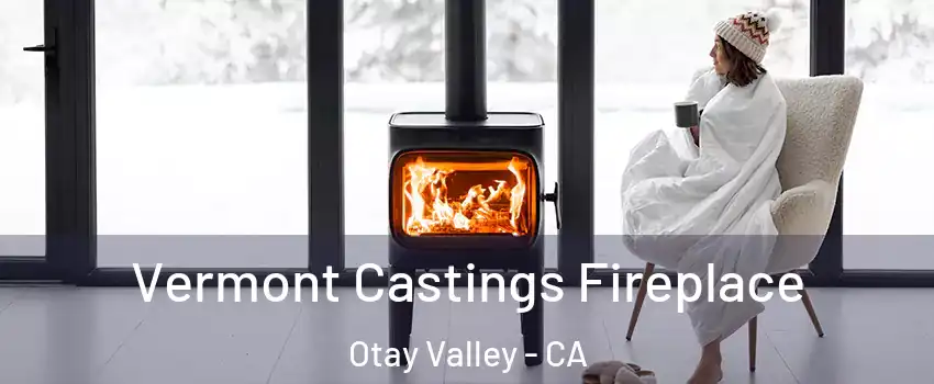 Vermont Castings Fireplace Otay Valley - CA