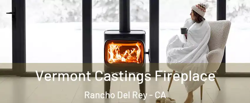 Vermont Castings Fireplace Rancho Del Rey - CA