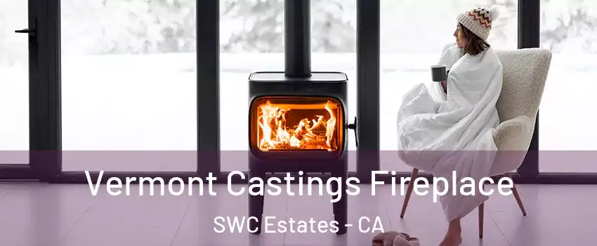 Vermont Castings Fireplace SWC Estates - CA