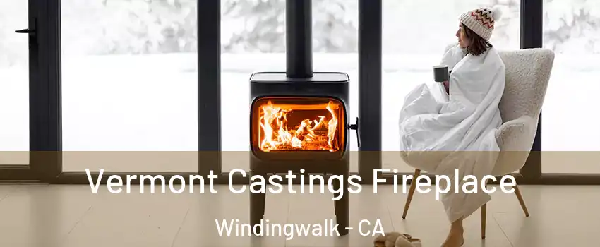 Vermont Castings Fireplace Windingwalk - CA
