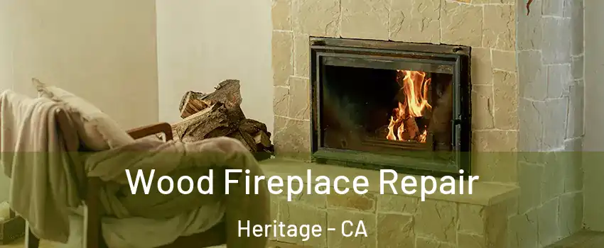 Wood Fireplace Repair Heritage - CA