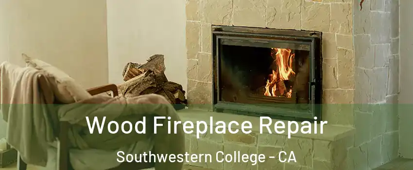 Wood Fireplace Repair Southwestern College - CA