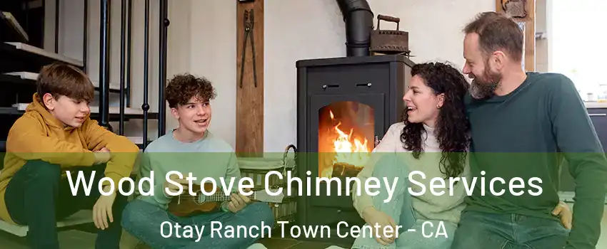 Wood Stove Chimney Services Otay Ranch Town Center - CA