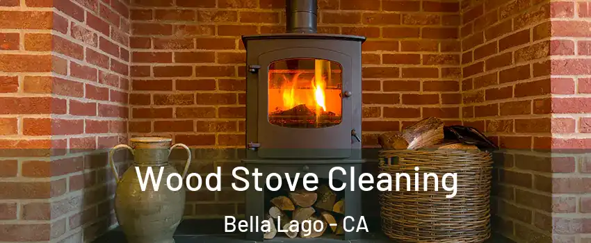 Wood Stove Cleaning Bella Lago - CA