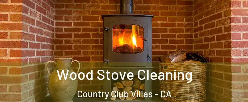 Wood Stove Cleaning Country Club Villas - CA