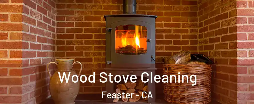 Wood Stove Cleaning Feaster - CA