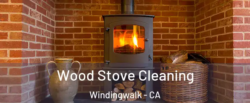 Wood Stove Cleaning Windingwalk - CA