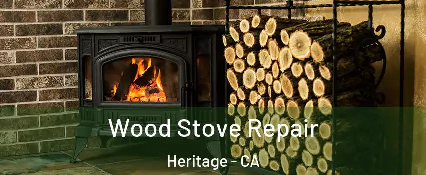 Wood Stove Repair Heritage - CA